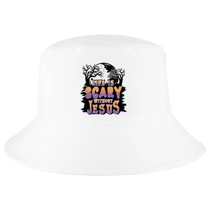 Life Is Scary Without Jesus Cool Comfort Performance Bucket Hat