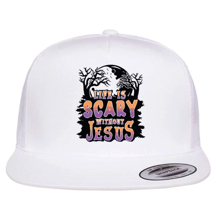 Life Is Scary Without Jesus Flat Bill Trucker Hat