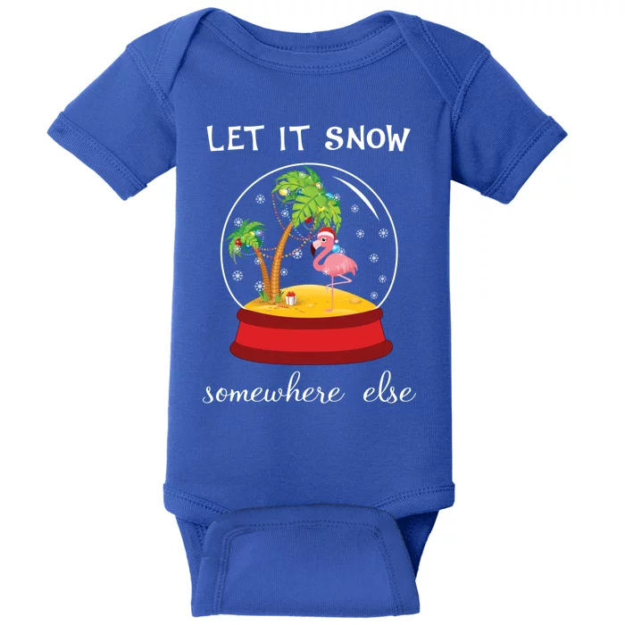 Let It Snow Somewhere Else Funny Christmas Cool Gift Baby Bodysuit