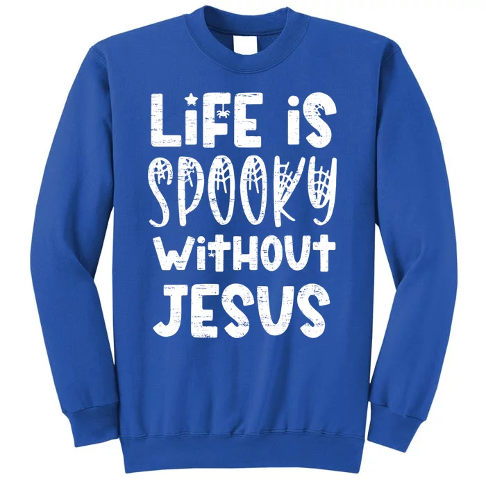 Life Is Spooky Without Jesus Christian Religious Halloween Gift Tall Sweatshirt