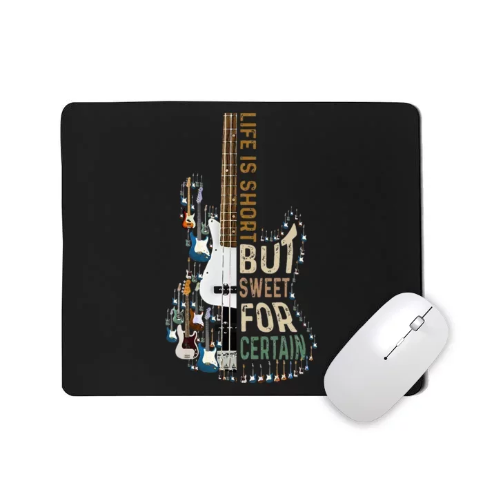 Life Is Short But Sweet For Certain Guitar Lover Music Lover Mousepad