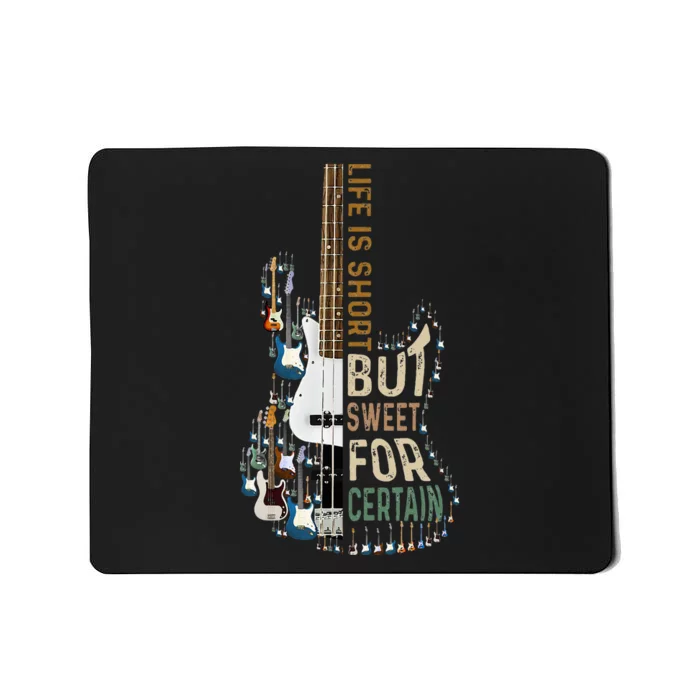 Life Is Short But Sweet For Certain Guitar Lover Music Lover Mousepad