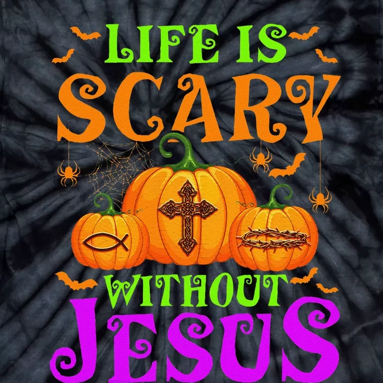 Life Is Scary Without Jesus Christian Halloween Gift Tie-Dye T-Shirt