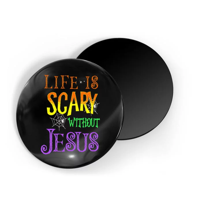 Life Is Scary Without Jesus Halloween Costume Magnet