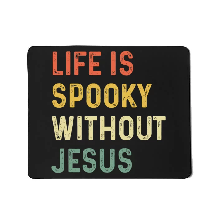 Life is Spooky Without Jesus Christian Halloween Religious Mousepad