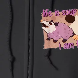 Life Is Soup I Am Fork Full Zip Hoodie