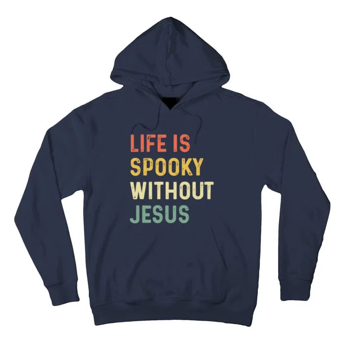 Life Is Spooky Without Jesus Christian Religious Halloween Tall Hoodie