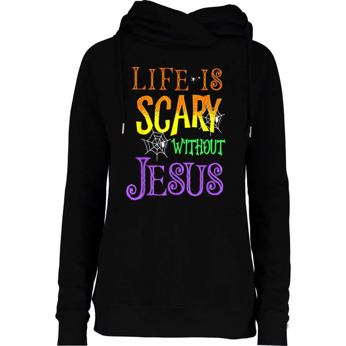 Life Is Scary Without Jesus Halloween Costume Womens Funnel Neck Pullover Hood