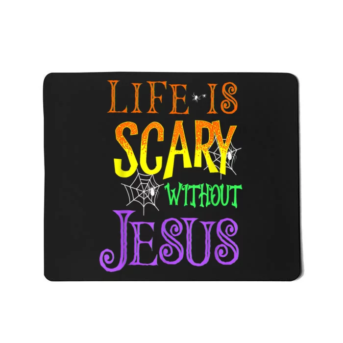 Life Is Scary Without Jesus Halloween Costume Mousepad