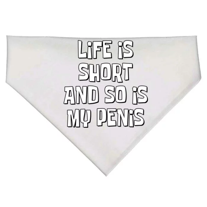 Life Is Short And So Is My Penis Funny USA-Made Doggie Bandana