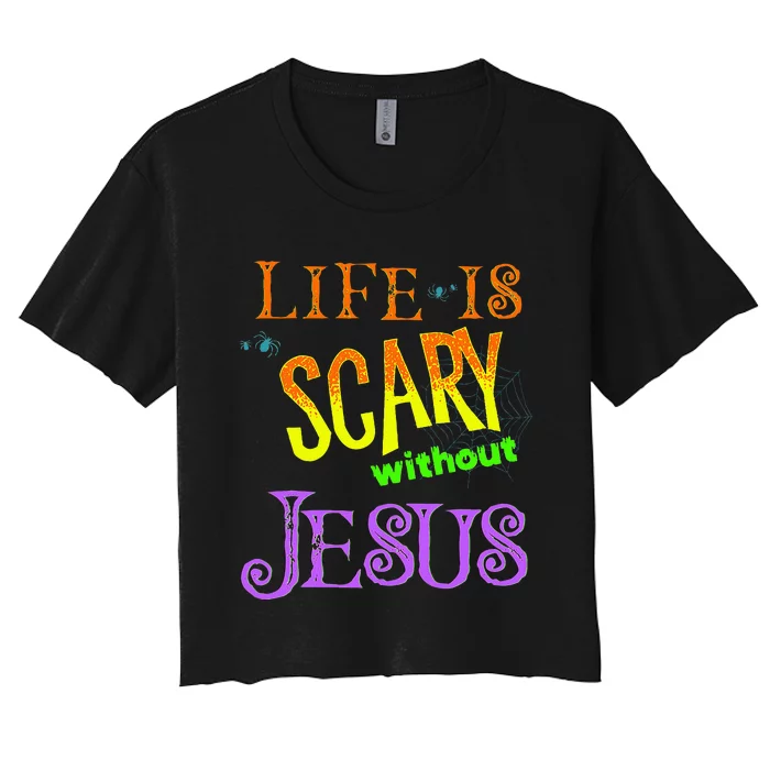 Life is Scary Without Jesus Christian Halloween Costume Women's Crop Top Tee