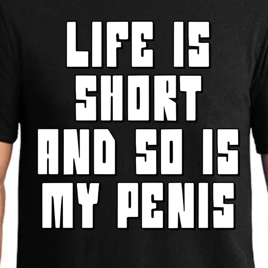 Life Is Short And So Is My Penis Humor Pajama Set