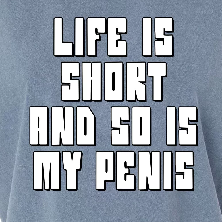 Life Is Short And So Is My Penis Humor Garment-Dyed Women's Muscle Tee