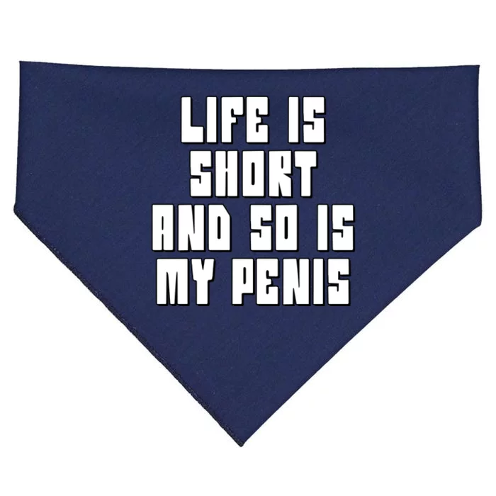 Life Is Short And So Is My Penis Humor USA-Made Doggie Bandana