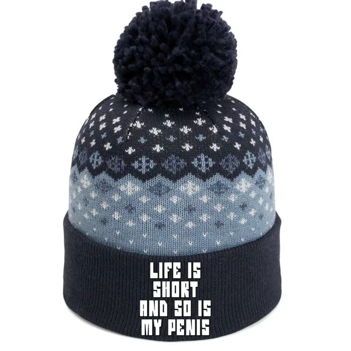 Life Is Short And So Is My Penis Humor The Baniff Cuffed Pom Beanie