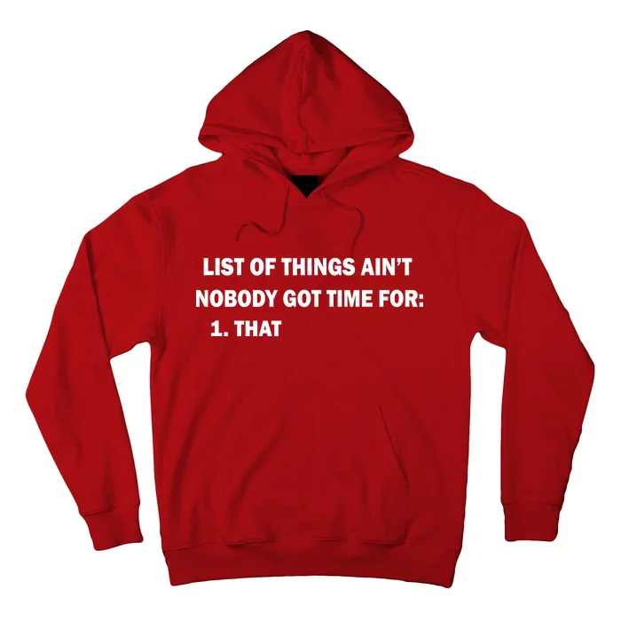 List of things Ain't nobody got time for: 1. That Hoodie