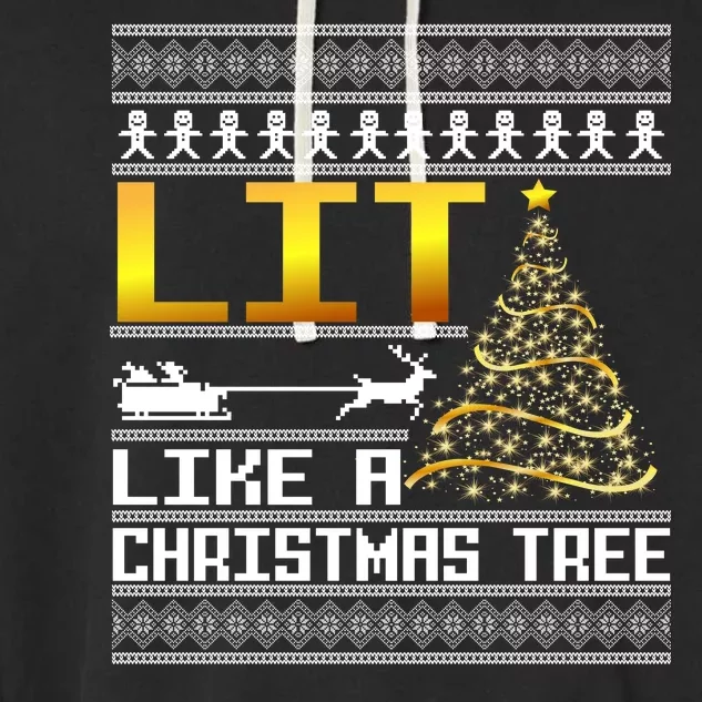 Lit Like a Christmas Tree Funny Ugly Christmas Garment-Dyed Fleece Hoodie