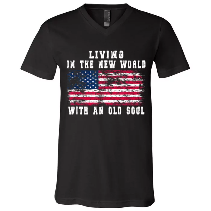 Living In The New World With An Old Soul America Flag V-Neck T-Shirt