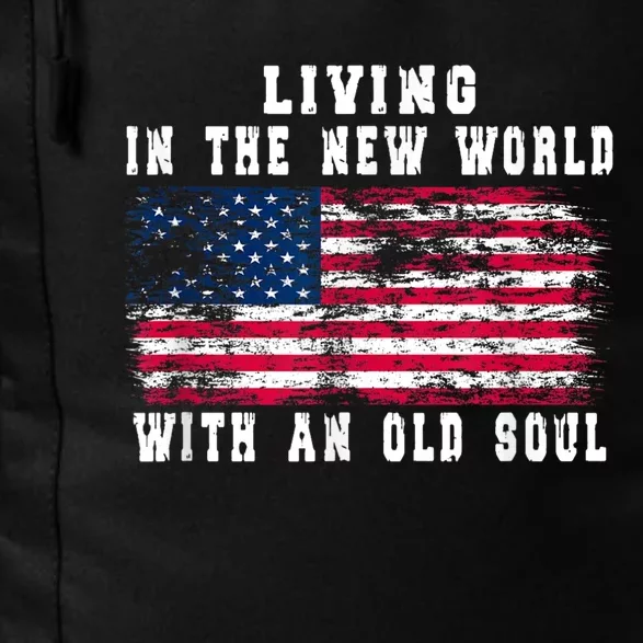 Living In The New World With An Old Soul America Flag Daily Commute Backpack