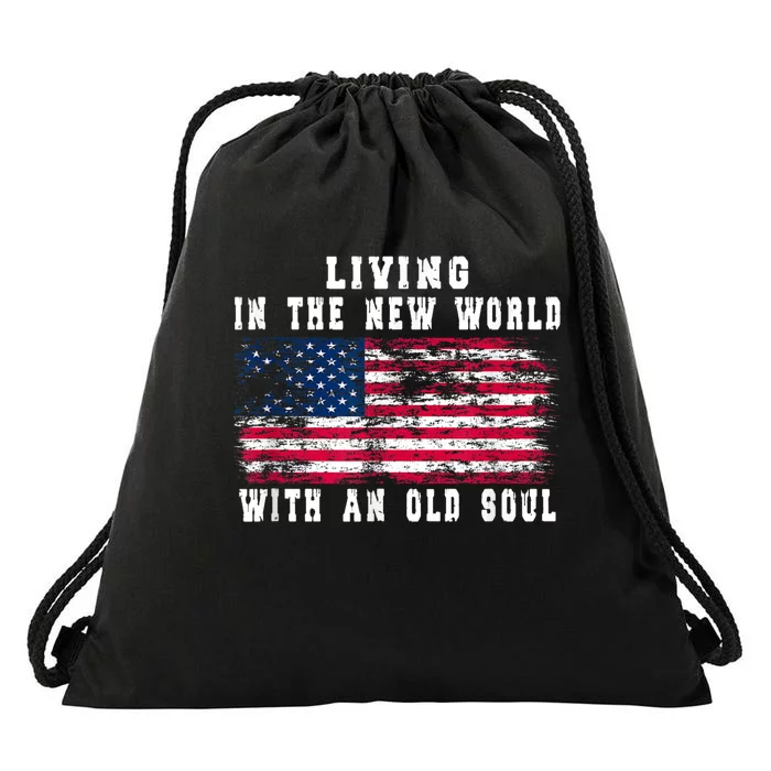 Living In The New World With An Old Soul America Flag Drawstring Bag