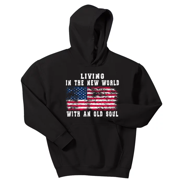 Living In The New World With An Old Soul America Flag Kids Hoodie