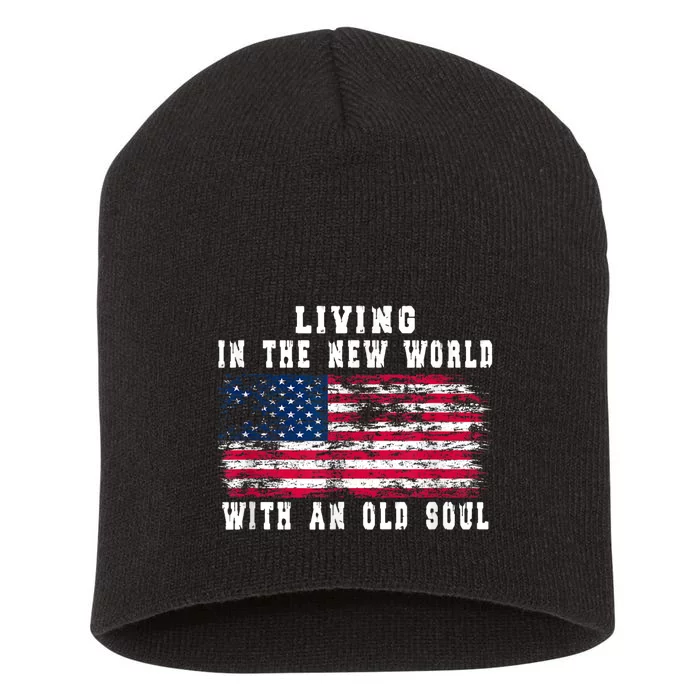 Living In The New World With An Old Soul America Flag Short Acrylic Beanie