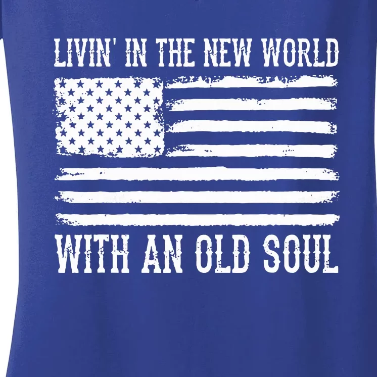 Living In The New World With An Old Soul America Flag Women's V-Neck T-Shirt