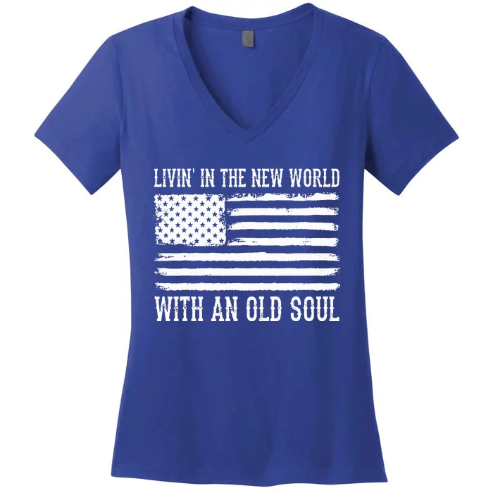 Living In The New World With An Old Soul America Flag Women's V-Neck T-Shirt