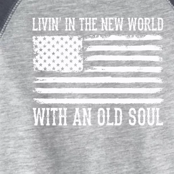 Living In The New World With An Old Soul America Flag Toddler Fine Jersey T-Shirt