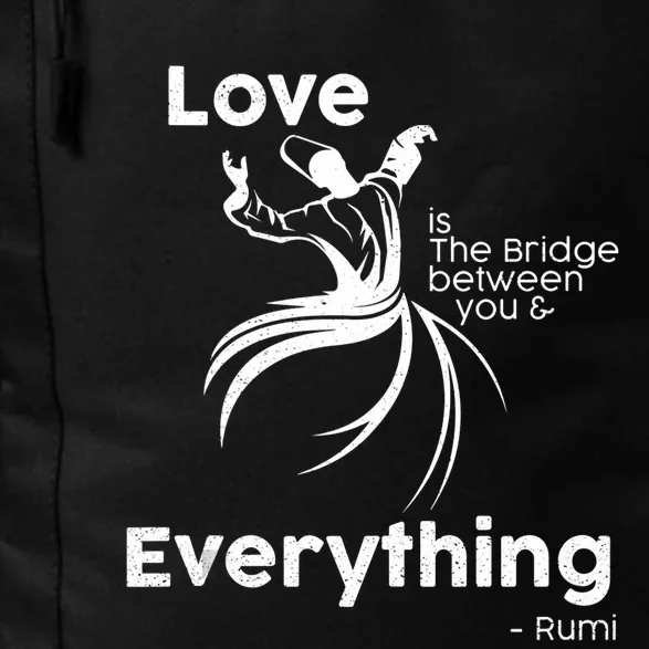 Love Is The Bridge Between You And Everything. Rumi Quote Daily Commute Backpack