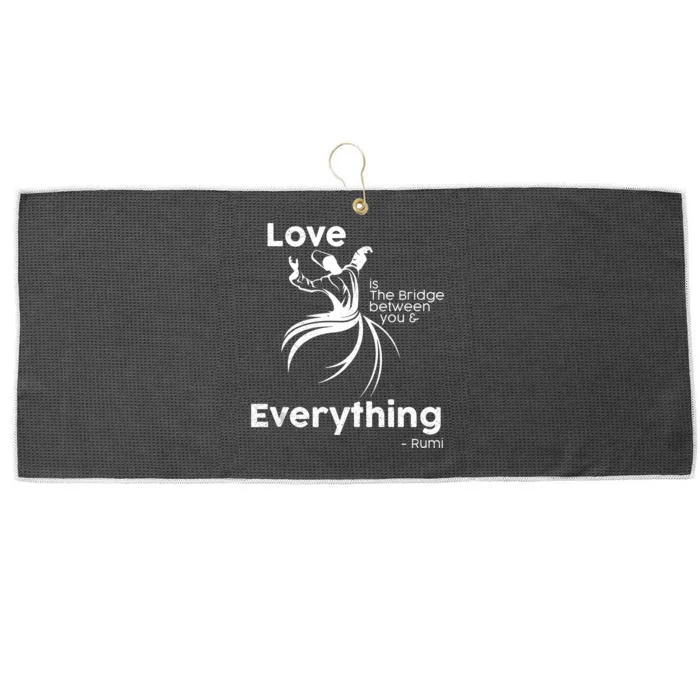 Love Is The Bridge Between You And Everything. Rumi Quote Large Microfiber Waffle Golf Towel