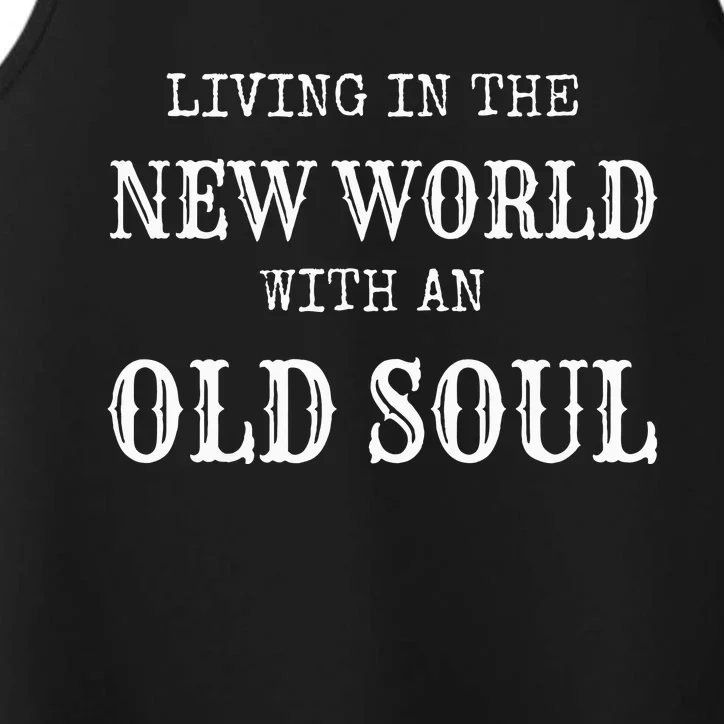 Living In The New World With An Old Soul Performance Tank