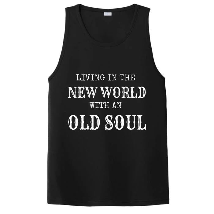 Living In The New World With An Old Soul Performance Tank