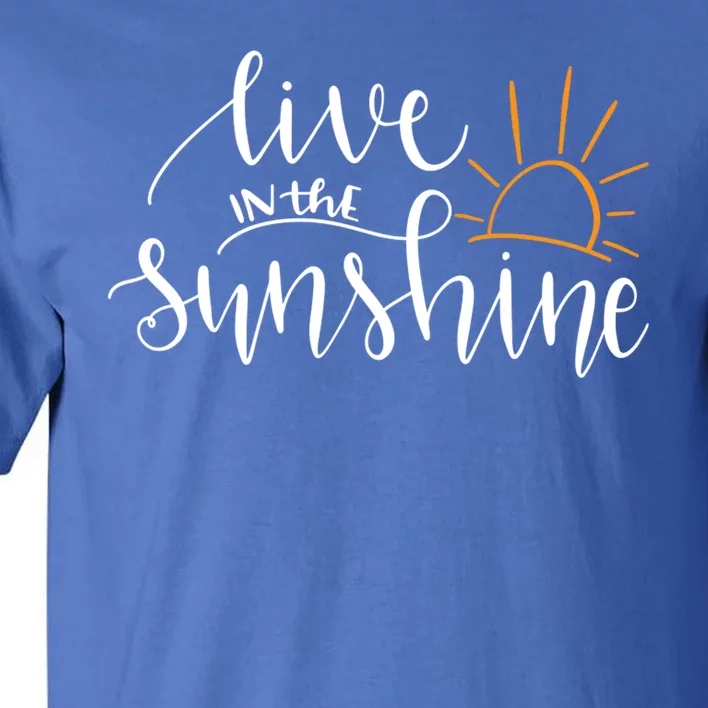 Live In The Sunshine Tall T-Shirt