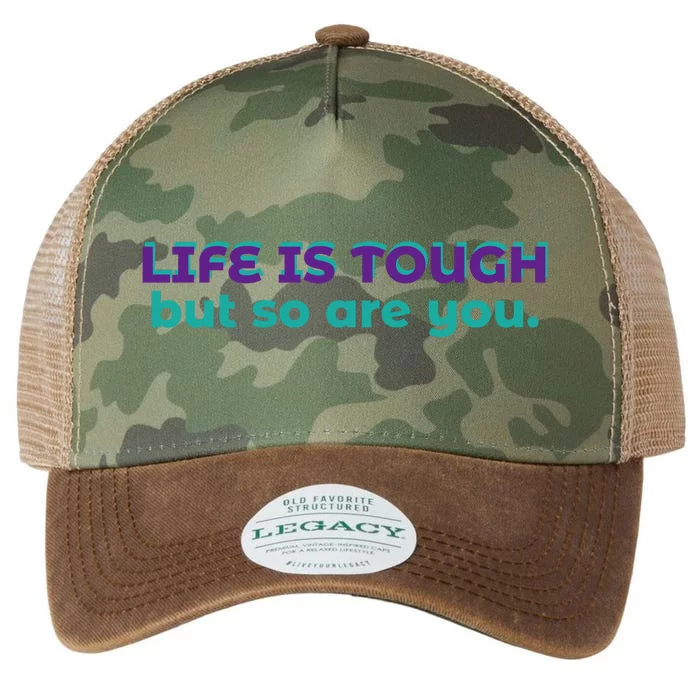 Life Is Tough But So Are You Legacy Tie Dye Trucker Hat