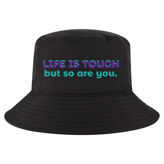 Life Is Tough But So Are You Cool Comfort Performance Bucket Hat