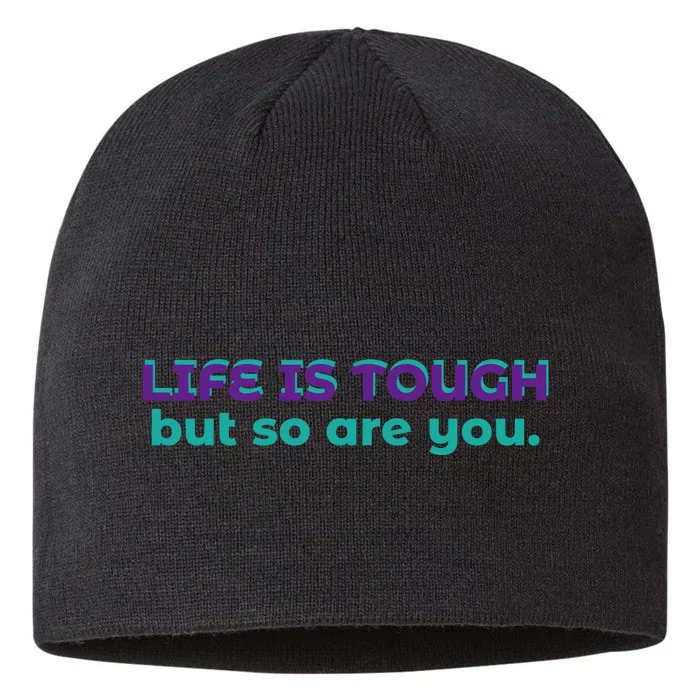 Life Is Tough But So Are You 8 1/2in Sustainable Knit Beanie