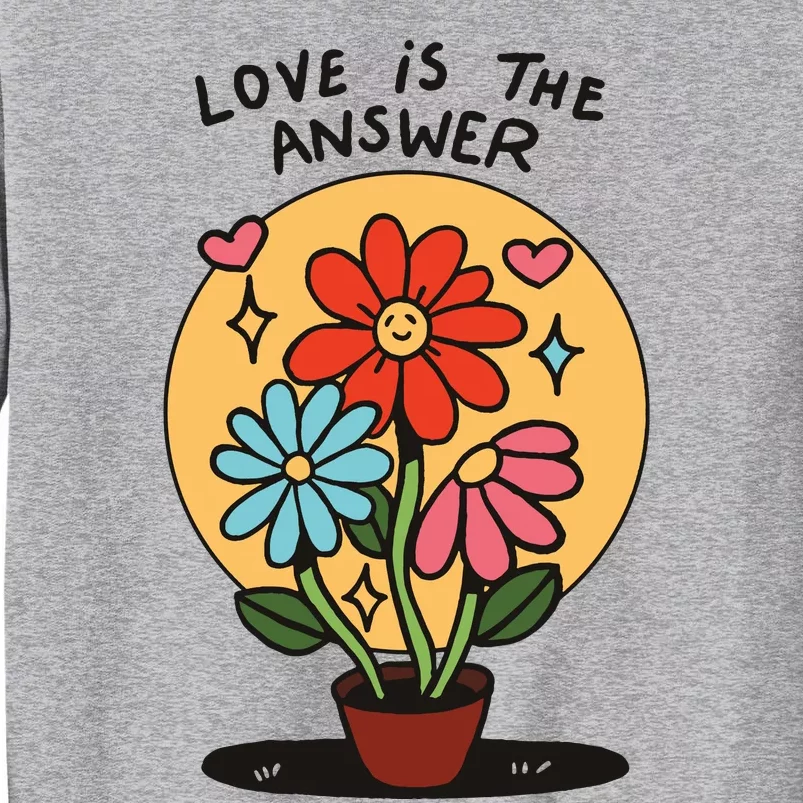 Love Is The Answer LGBQT Pride Month Tall Sweatshirt