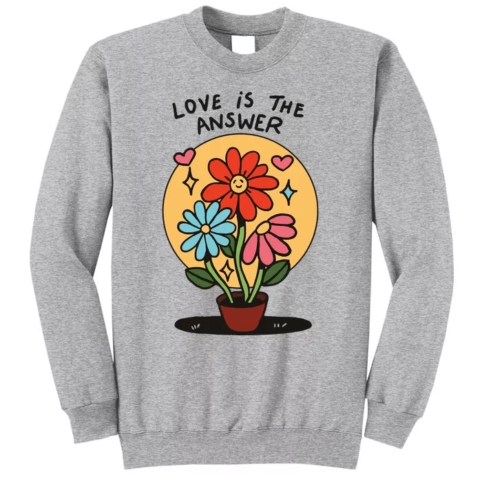 Love Is The Answer LGBQT Pride Month Tall Sweatshirt