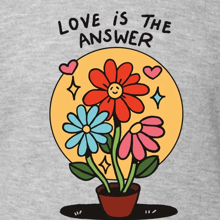 Love Is The Answer LGBQT Pride Month Toddler Sweatshirt