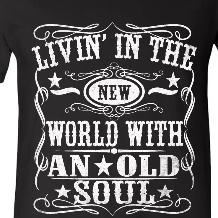 Living In The New World With An Old Soul V-Neck T-Shirt