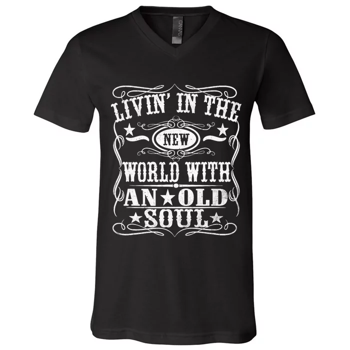 Living In The New World With An Old Soul V-Neck T-Shirt