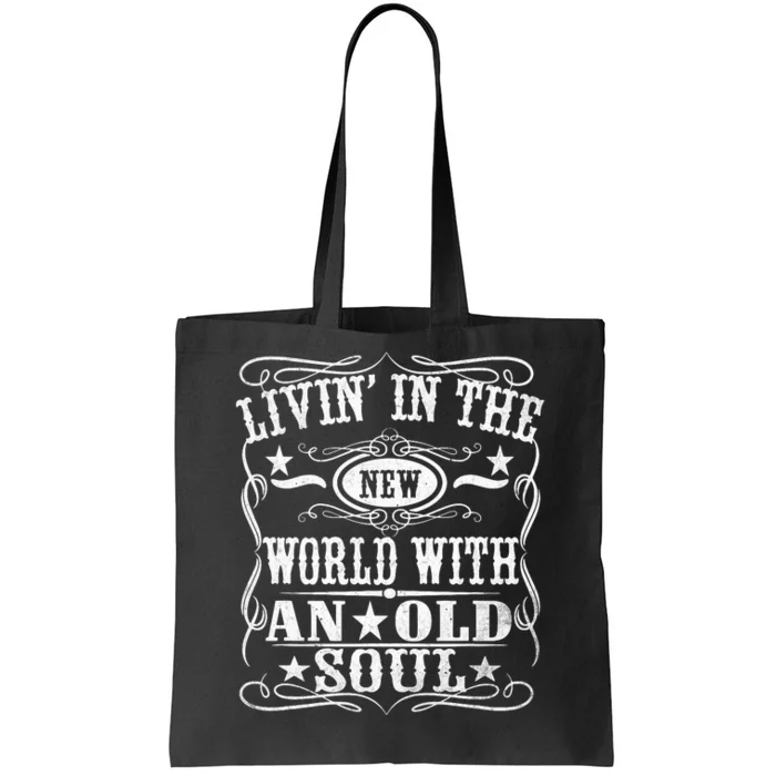 Living In The New World With An Old Soul Tote Bag