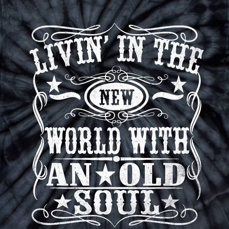 Living In The New World With An Old Soul Tie-Dye T-Shirt