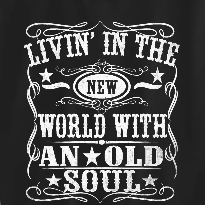 Living In The New World With An Old Soul Kids Sweatshirt