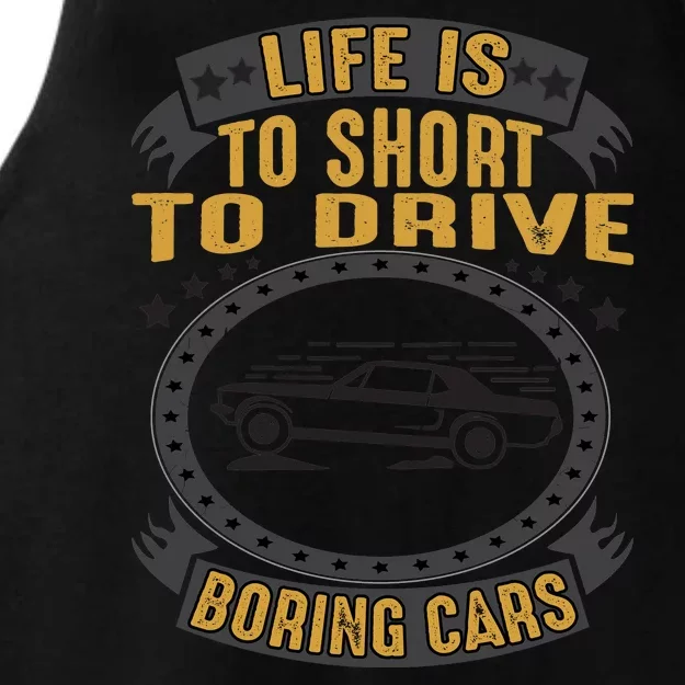 Life Is Too Short To Drive Boring Cars Funny Car Quote Ladies Tri-Blend Wicking Tank