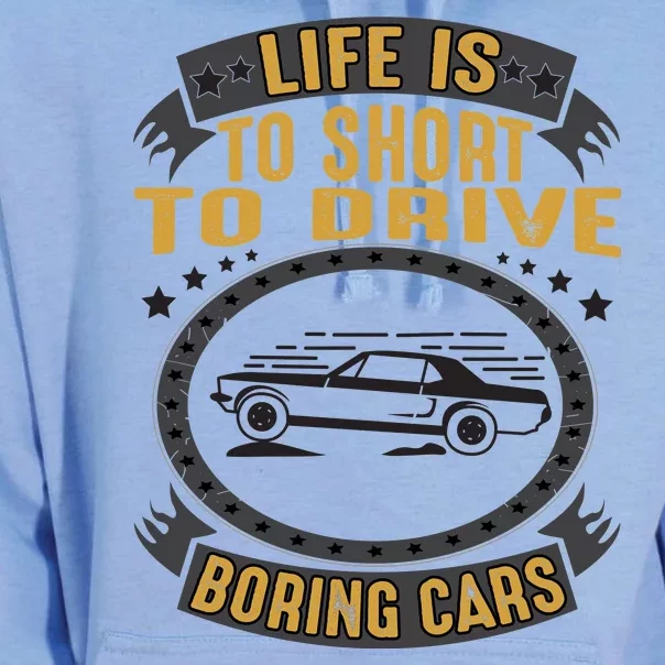 Life Is Too Short To Drive Boring Cars Funny Car Quote Unisex Surf Hoodie