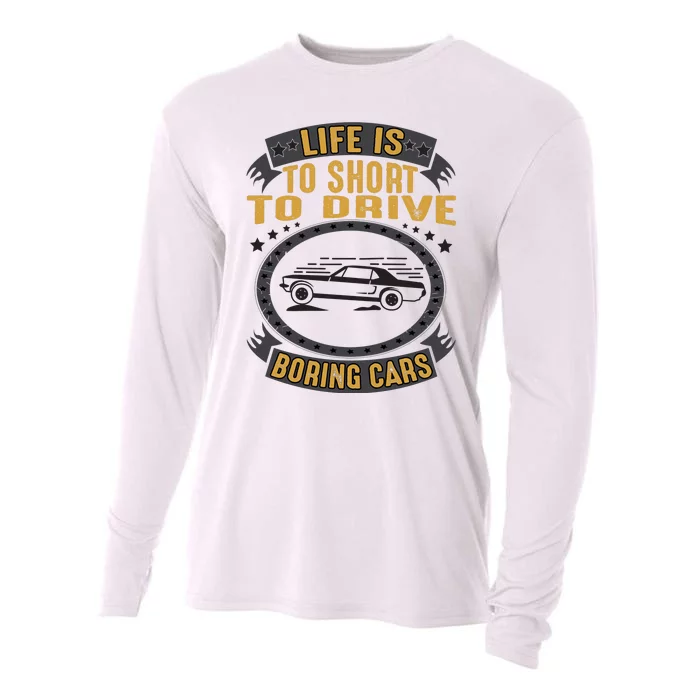 Life Is Too Short To Drive Boring Cars Funny Car Quote Cooling Performance Long Sleeve Crew