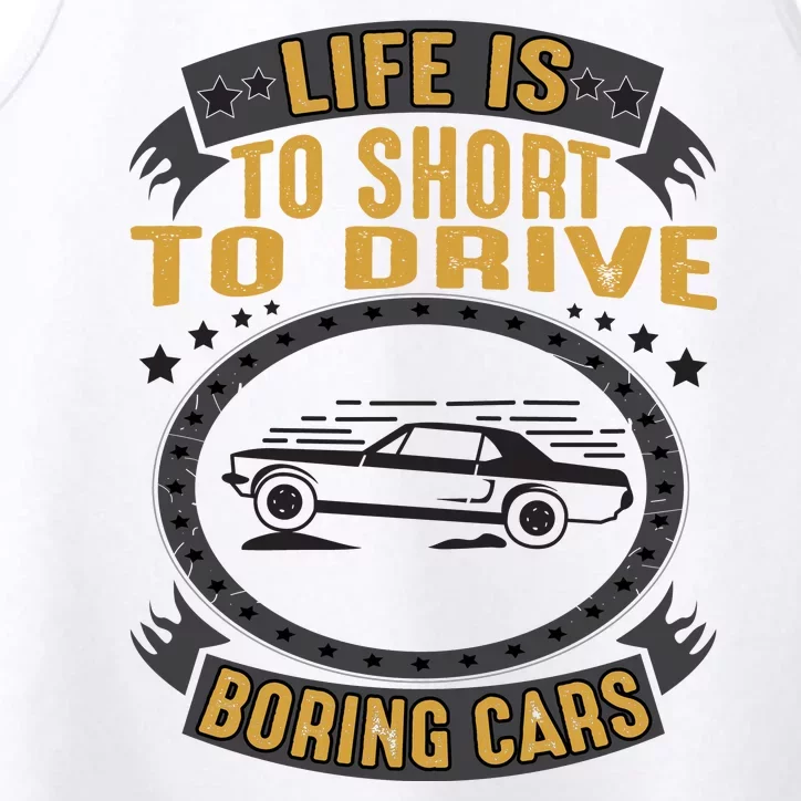 Life Is Too Short To Drive Boring Cars Funny Car Quote Performance Tank