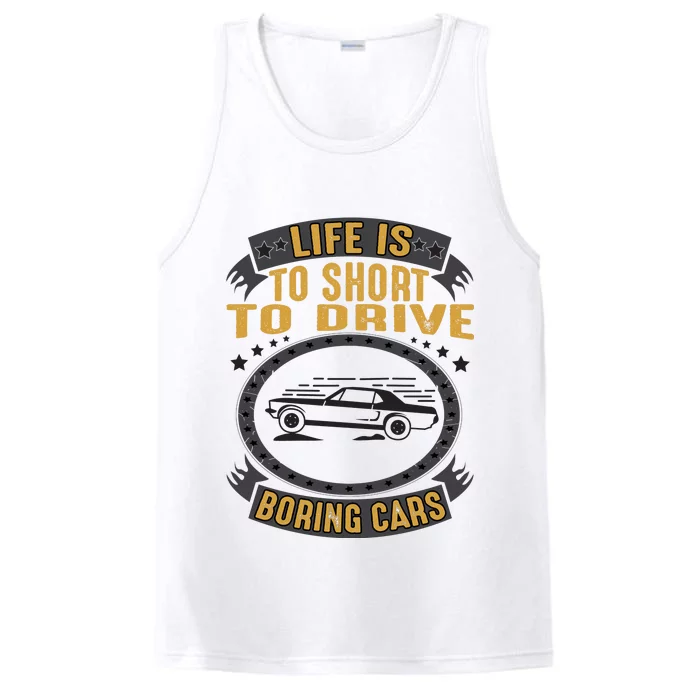 Life Is Too Short To Drive Boring Cars Funny Car Quote Performance Tank